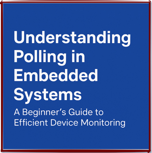 Master Polling in Embedded Systems (2025)