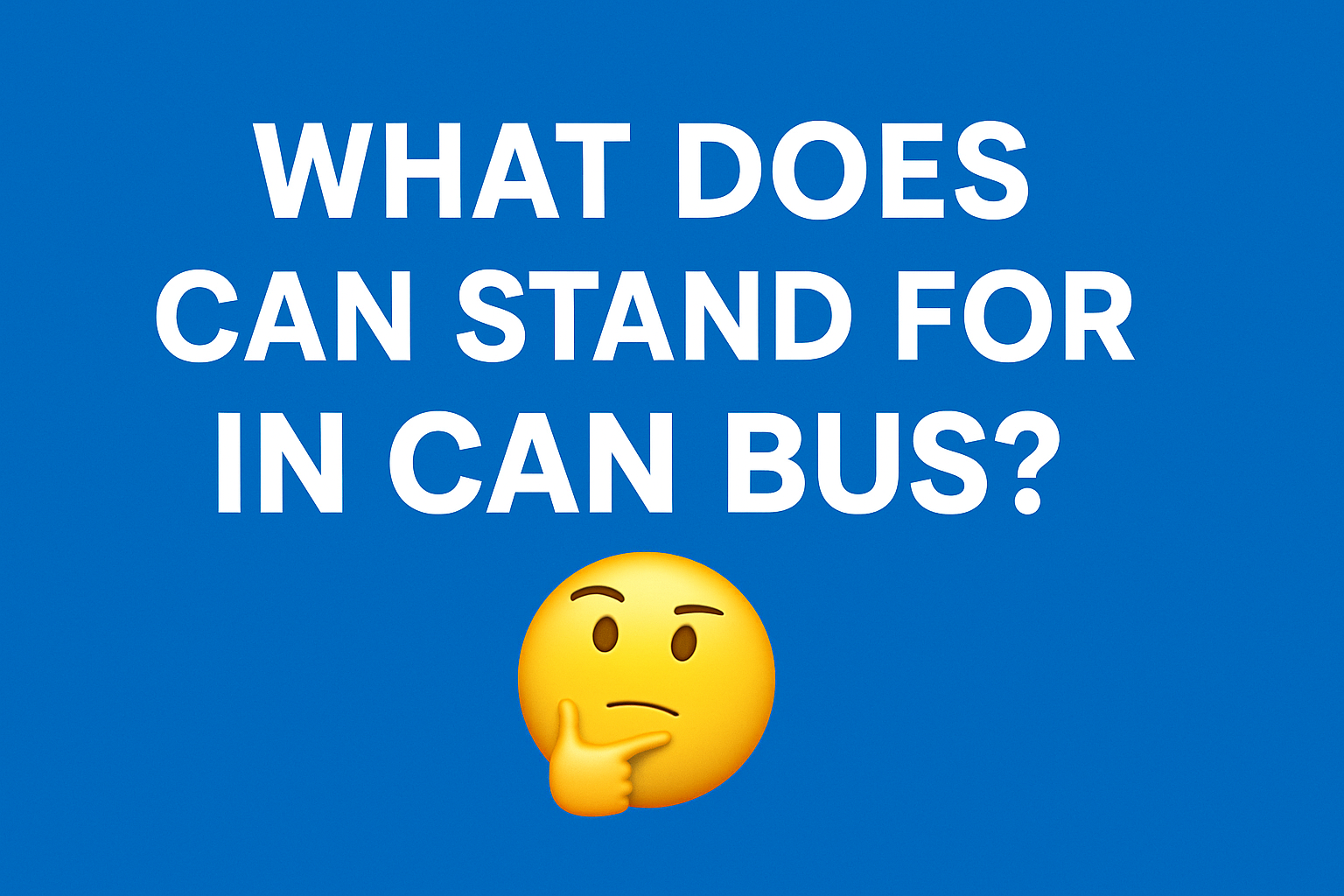 What Does CAN Stand For in CAN Bus Master Beginner Friendly article 2025
