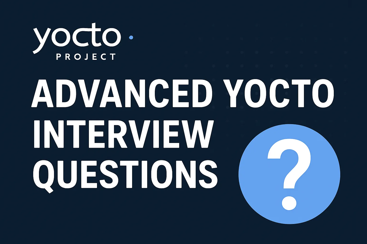 Master Advanced Yocto Interview Questions